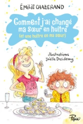 Comment j'ai changé ma soeur en huître (et une huître en ma soeur)