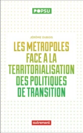 La territorialisation des politiques publiques de la transition environnementale: De la capacité des jeunes métropoles à répondre aux enjeux écologiques