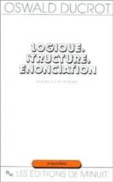 Logique, structure, énonciation