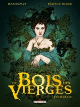 Le Bois des Vierges - Intégrale