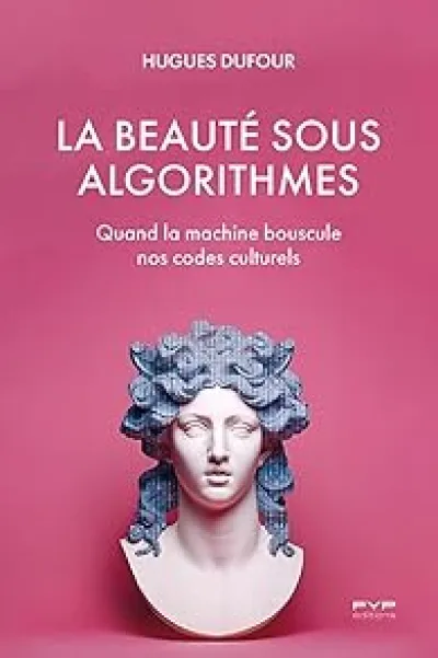 La beauté sous algorithmes: Quand la machine bouscule nos codes culturels