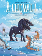 A cheval, tome 6 : Garrot coup de froid !