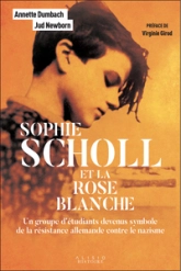 Sophie Scholl et la Rose Blanche: Un groupe détudiants devenus symbole de la résistance allemande contre le nazisme