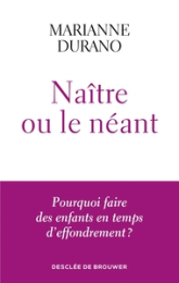 Naître ou le néant: Pourquoi faire des enfants en temps d'effondrement ?