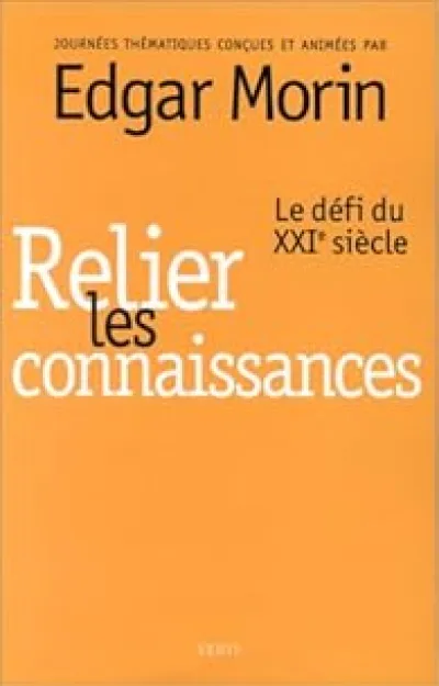 Relier les connaissances. Le défi du XXIe siècle