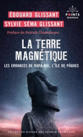 La Terre magnétique. Les errances de Rapa Nui, l'île de Pâques: Les errances de Rapa Nui, l'île de Pâques