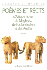 Poèmes et récits d'Afrique noire, du Maghreb, de l'océan Indien et des Antilles