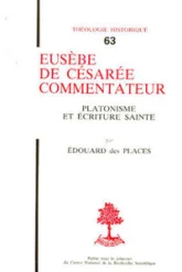 TH n°63 - Eusèbe de Césarée commentateur - Platonisme et écriture sainte