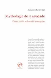 Mythologie de la Saudade-Essais sur la mélancolie portugaise