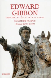 Histoire du déclin et de la chute de l'Empire romain, tome 2 : Byzance de 455 à 1500