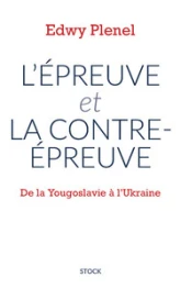 L'épreuve et la contre-épreuve: De la Yougoslavie à l'Ukraine