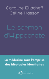 Le sermon d'Hippocrate: La médecine sous l'emprise des idéologies identitaires