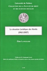 LA SITUATION JURIDIQUE DES HARKIS (1962-2007)