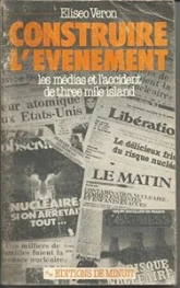 Construire l'événement : les médias et l'accident de Three Mile Island