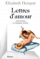 Lettres d'amour. A des hommes...Et à quelques femmes...