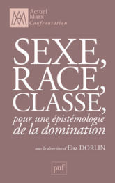 Sexe, race, classe, pour une épistémologie de la domination