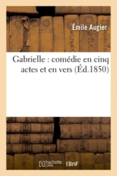 Gabrielle : comédie en cinq actes et en vers