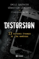 Distorsion : 13 histoires étranges de l'ère numérique