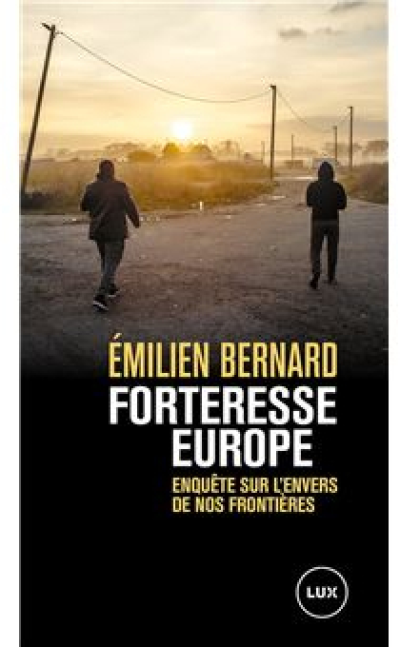 Forteresse Europe - Enquête sur l'envers de nos frontières