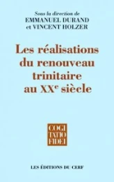 Les réalisations du renouveau trinitaire au XXe siècle