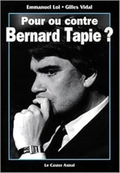 Pour ou contre Bernard Tapie ?