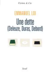 Une dette (Deleuze, Duras, Debord)