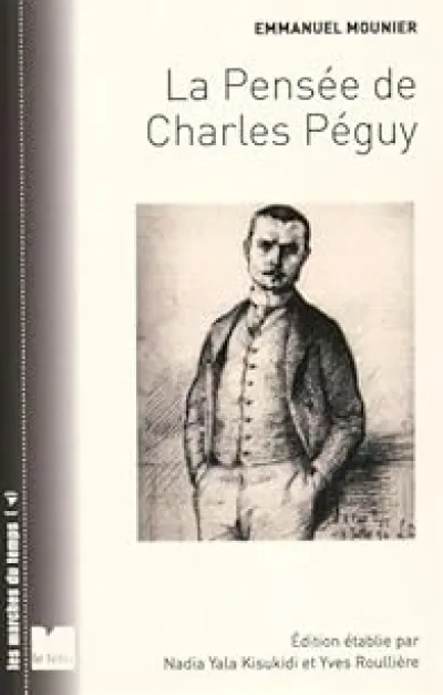 La pensée de Charles Péguy - La vision des hommes et du mond