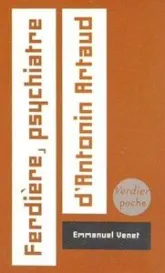 Ferdière, psychiatre d'Antonin Artaud