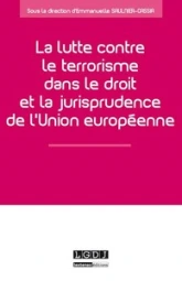 la lutte contre le terrorisme dans le droit et la jurisprudence de l'union europ