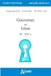 Gouverner en Islam, Xe-XVe siècle