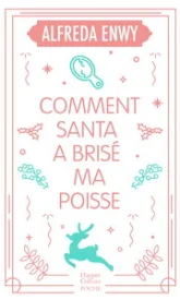 Comment Santa a brisé ma poisse