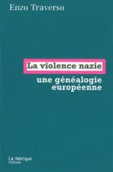 La violence nazie : Essai de généalogie historique