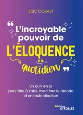 L'incroyable pouvoir de l'éloquence au quotidien