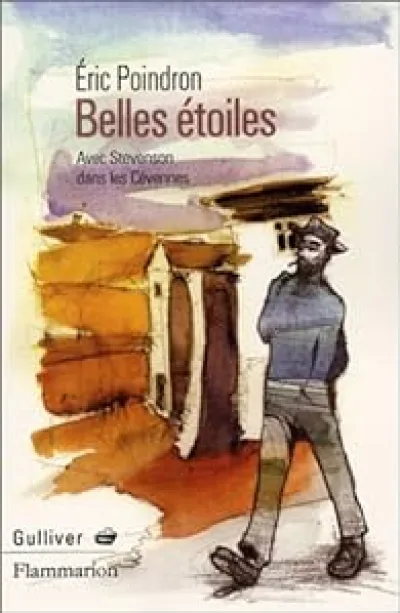 Belles étoiles : Avec Stevenson dans les Cévennes