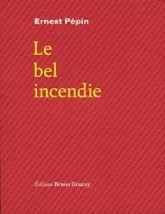 Le bel incendie