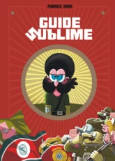 Guide sublime, tome 1