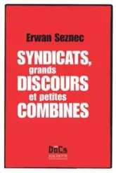 Syndicats, grands discours et petites combines