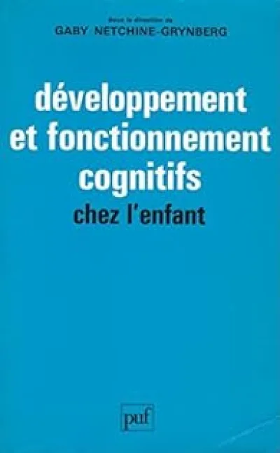 Développement et fonctionnement cognitifs chez l'enfant