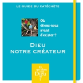 ET QUI DONC EST DIEU - MODULE 5 - ANIMATEUR - DIEU NOTRE CREATEUR