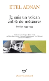 Je suis un volcan criblé de météores: Poésies 1947-1997