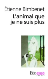 L'animal que je ne suis plus