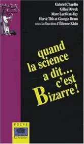 Quand la science a dit c'est bizarre ! - Poche