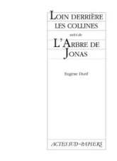 Loin derrière les collines suivi de L'Arbre de Jonas