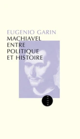 Machiavel entre politique et histoire