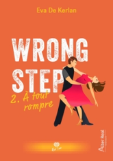 Wrong Step, tome 2 : A tout rompre