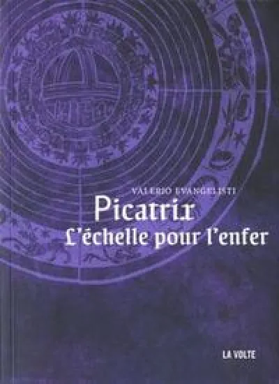 Picatrix : L'Echelle pour l'enfer