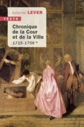 Chronique de la cour et de la Ville, tome 1 : 1715-1756