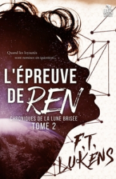 Chroniques de la Lune brisée, tome 2 : L'épreuve de Ren