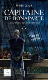 Les aventures de Gilles Belmonte, tome 4 : Capitaine de Bonaparte