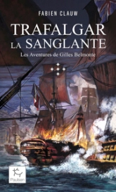 Les aventures de Gilles Belmonte, tome 5 : Trafalgar la sanglante